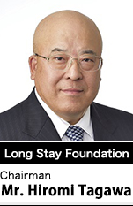 Long Stay Foundation Chairman Mr.Hiromi Tagawa